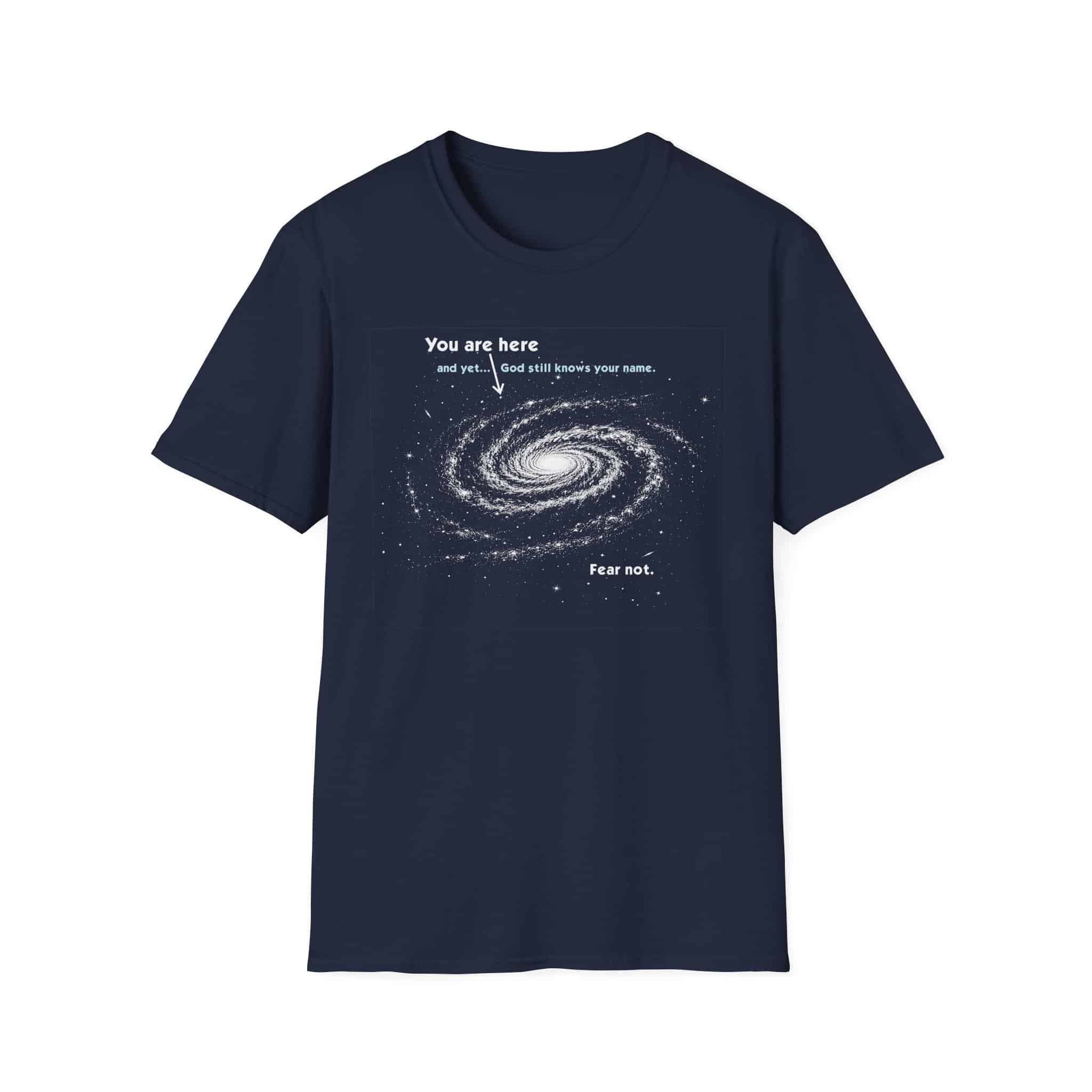You Are Here - Yet God knows your name. Fear not. T-Shirt - Image 11
