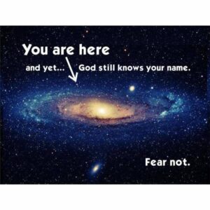 You are here - yet God still knows your name, fear not (wallet card) Front